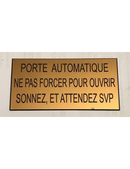plaque adhésive "PORTE AUTOMATIQUE NE PAS FORCER POUR OUVRIR SONNEZ, ET ATTENDEZ SVP" dorée