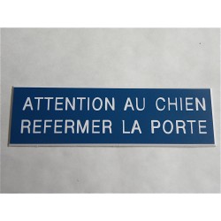 plaque "ATTENTION AU CHIEN REFERMER LA PORTE" bleu