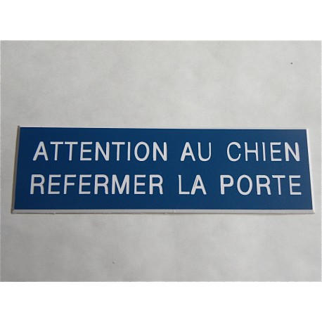 plaque "ATTENTION AU CHIEN REFERMER LA PORTE" bleu
