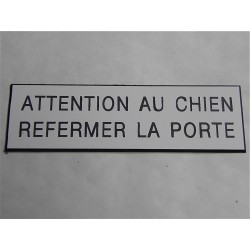 plaque "ATTENTION AU CHIEN REFERMER LA PORTE" blanche