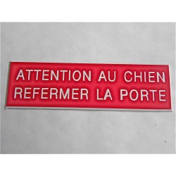 plaque "ATTENTION AU CHIEN REFERMER LA PORTE" rouge