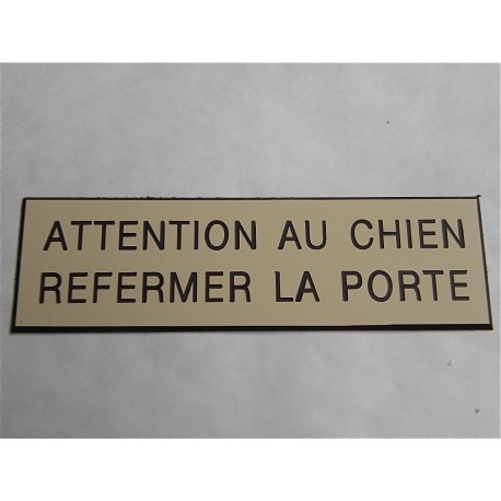 plaque "ATTENTION AU CHIEN REFERMER LA PORTE" ivoire