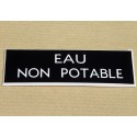 plaque gravée  "EAU NON POTABLE"  finition biseautée format 25 x 75 mm