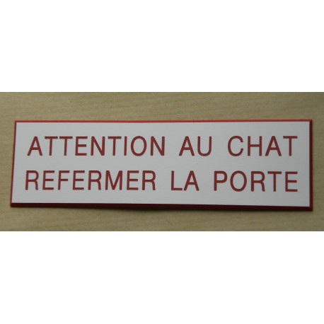 plaque adhésive ATTENTION AU CHAT REFERMER LA PORTE blanche et rouge