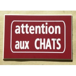 plaque gravée "ATTENTION AUX CHATS" finition biseautée format 100 x 150 mm