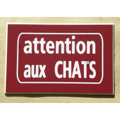 plaque gravée "ATTENTION AUX CHATS" finition biseautée format 100 x 150 mm