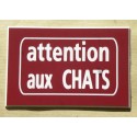 plaque gravée "ATTENTION AUX CHATS" finition biseautée format 100 x 150 mm