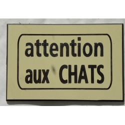 plaque gravée "ATTENTION AUX CHATS" finition biseautée format 100 x 150 mm