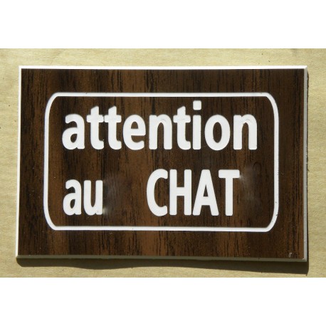 plaque "ATTENTION AU CHAT" couleur noyer format 50 x 75 mm