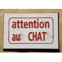 plaque "ATTENTION AU CHAT" format 50 x 75 mm
