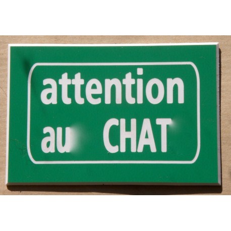 plaque "ATTENTION AU CHAT" verte format 50 x 75 mm