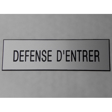 plaque adhésive "DEFENSE D'ENTRER" argentée