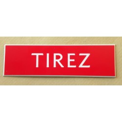 plaque adhésive "TIREZ" rouge