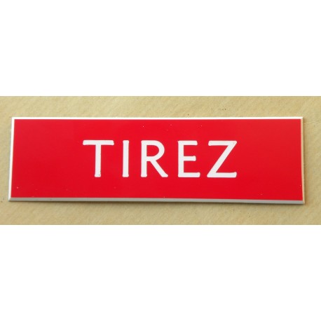 plaque adhésive "TIREZ" rouge