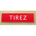 plaque adhésive "TIREZ" rouge