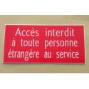 plaque adhésive "ACCES INTERDIT A TOUTE PERSONNE ETRANGERE AU SERVICE" rouge