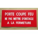 plaque adhésive "PORTE COUPE FEU NE PAS METTRE D'OBSTACLE A LA FERMETURE" rouge