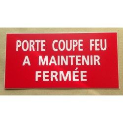 plaque adhésive "PORTE COUPE FEU A MAINTENIR FERMÉE" rouge