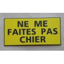 plaque adhésive "NE ME FAITES PAS CHIER" jaune