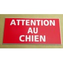 plaque gravée  "ATTENTION AU CHIEN"  FOND ROUGE