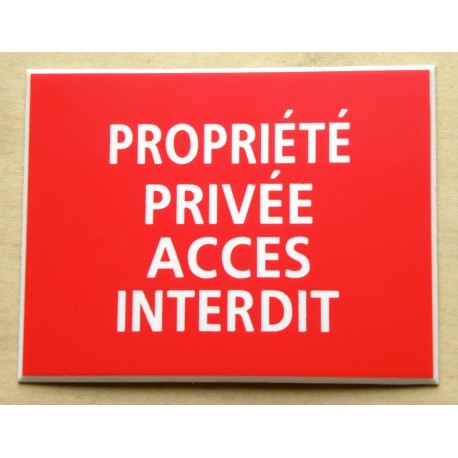 plaque adhésive "PROPRIÉTÉ PRIVÉE ACCES INTERDIT" rouge