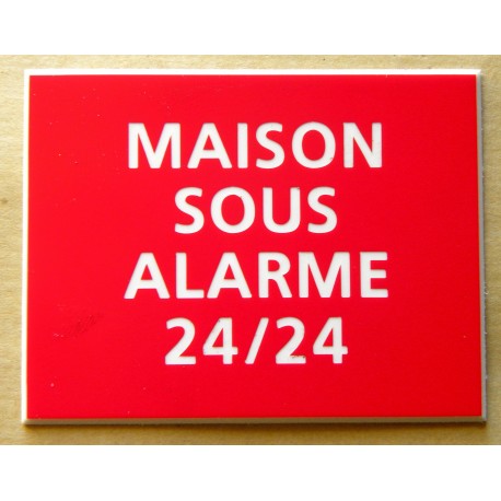 pancarte de  dissuasion "MAISON SOUS ALARME 24/24" rouge