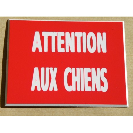 plaque gravée, pancarte "ATTENTION AUX CHIENS"  finition biseautée format 150 x 200 mm