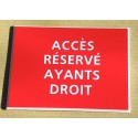 Panneau ACCÈS RÉSERVÉ AYANT DROIT en PVC 12,99 euros