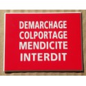 plaque gravée, pancarte "DEMARCHAGE COLPORTAGE MENDICITE INTERDIT"  finition biseautée format 115 x 150 mm