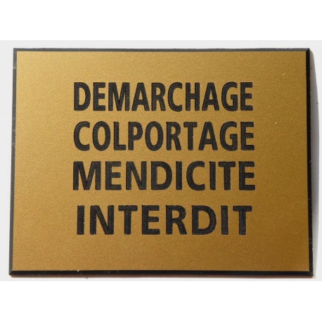 plaque gravée, pancarte "DEMARCHAGE COLPORTAGE MENDICITE INTERDIT"  finition biseautée format 115 x 150 mm