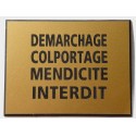 plaque gravée, pancarte "DEMARCHAGE COLPORTAGE MENDICITE INTERDIT"  finition biseautée format 115 x 150 mm