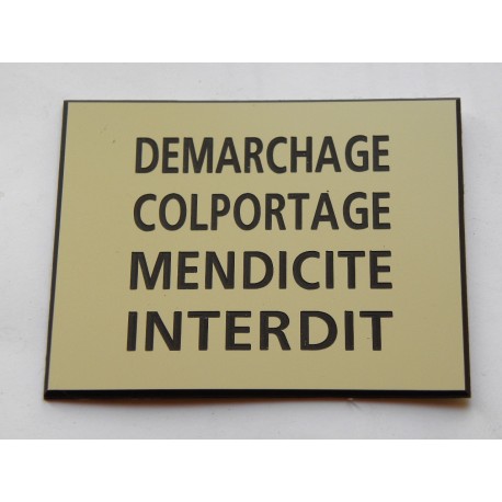 plaque gravée, pancarte "DEMARCHAGE COLPORTAGE MENDICITE INTERDIT"  finition biseautée format 115 x 150 mm