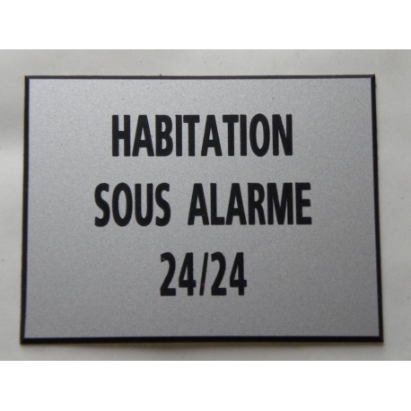 plaque adhésive "HABITATION SOUS ALARME 24/24" argentée