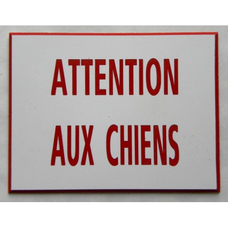 plaque gravée, pancarte "ATTENTION AUX CHIENS"  finition biseautée format 150 x 200 mm