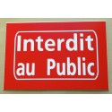 plaque adhésive "INTERDIT AU PUBLIC" rouge
