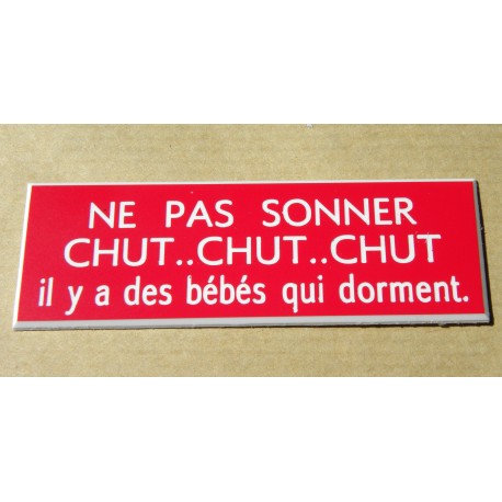 étiquette "NE PAS SONNER CHUT, CHUT CHUT il y a des bébés qui dorment"  format 25 x 75 mm