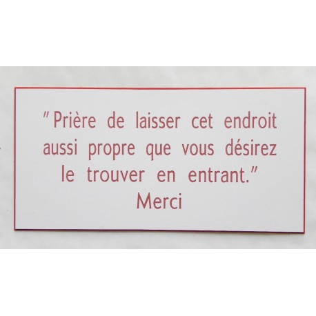 plaque adhésive "Prière de laisser cet endroit aussi propre que vous désirez le trouver en entrant merci" rouge et blanche