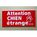 plaque adhésive "ATTENTION CHIEN ETRANGE" rouge
