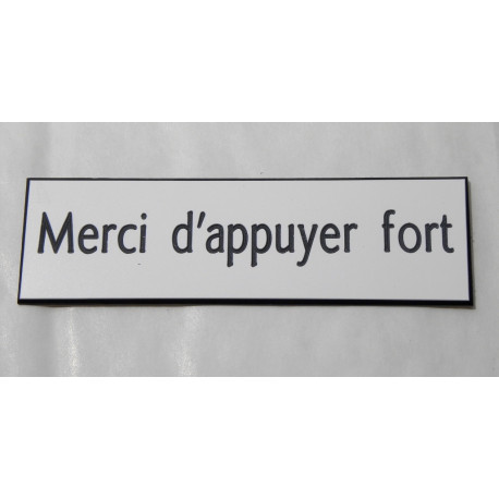 Plaque adhésive "Merci d'appuyer fort"