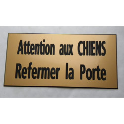plaque gravée "ATTENTION AUX CHIENS REFERMER LA PORTE" finition biseautée format 140 x 280 mm