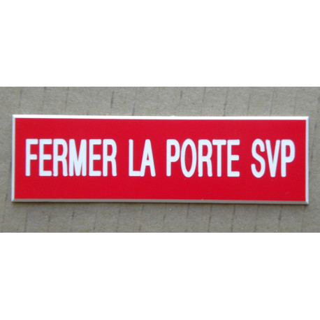 plaque "FERMER LA PORTE SVP" Fond  ROUGE format 70 x 200 mm