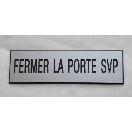 plaque ADHÉSIVE "FERMER LA PORTE SVP" ARGENTÉE format 70 x 200 mm