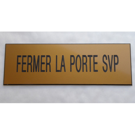 plaque gravée "FERMER LA PORTE SVP" fond OR finition biseautée format 50 x 150 mm