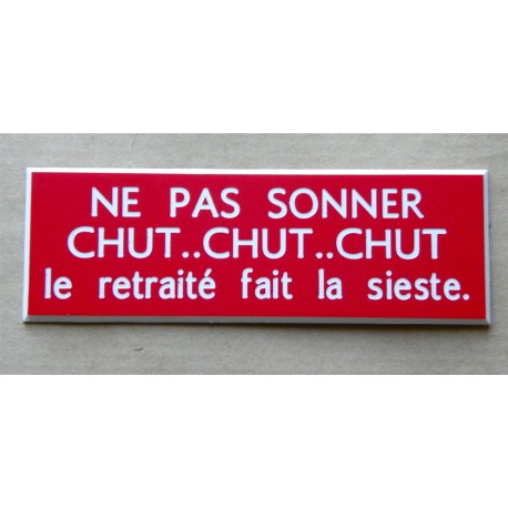 étiquettes adhésive "NE PAS SONNER CHUT, CHUT CHUT le retraité fait la sieste" format 25 x 75 mm
