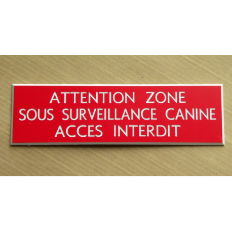 panneau "ATTENTION ZONE SOUS SURVEILLANCE CANINE ACCES INTERDIT"  format 70 x 200 mm