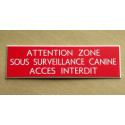 panneau "ATTENTION ZONE SOUS SURVEILLANCE CANINE ACCES INTERDIT"  format 70 x 200 mm