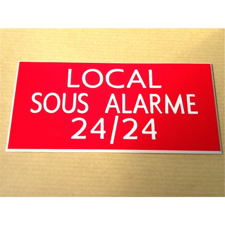 plaque adhésive "LOCAL SOUS ALARME 24/24" rouge