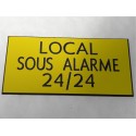 plaque adhésive "LOCAL SOUS ALARME 24/24" Jaune