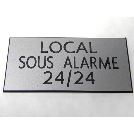 plaque adhésive "LOCAL SOUS ALARME 24/24" argentée