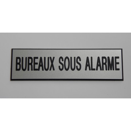 plaque adhésive "BUREAUX SOUS ALARME" argentée